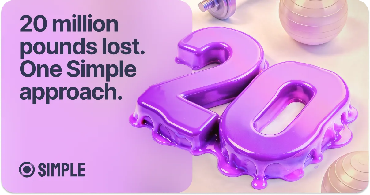 20 million pounds lost. One Simple approach.